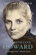 Elizabeth Jane Howard: A Dangerous Innocence