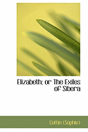Elizabeth; Or the Exiles of Sibera