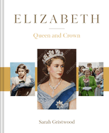 Elizabeth: Queen and Crown