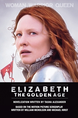 Elizabeth: The Golden Age - Alexander, Tasha