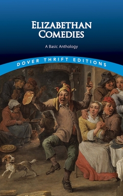 Elizabethan Comedies: A Basic Anthology - Dover Publications Inc