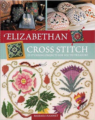Elizabethan Cross Stitch - Hammet, Barbara