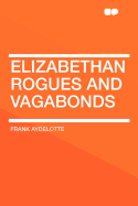 Elizabethan Rogues and Vagabonds