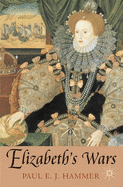 Elizabeth's Wars: War, Government and Society in Tudor England, 1544-1604