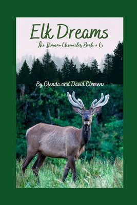 Elk Dreams - Clemens, David, and Clemens, Glenda