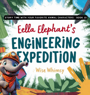 Ella Elephant's Engineering Expedition