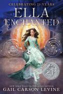 Ella Enchanted: A Newbery Honor Award Winner