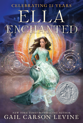 Ella Enchanted: A Newbery Honor Award Winner - Levine, Gail Carson