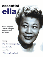 Ella Fitzgerald -- Essential Ella: 20 Ella Fitzgerald Classics (Piano/Vocal/Chords)