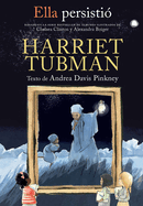 Ella Persisti Harriet Tubman / She Persisted: Harriet Tubman
