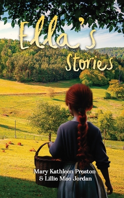 Ella' s Stories - Mary Kathleen Preston, and Lillie Mae Jordan