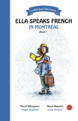 Ella Speaks French in Montreal: A Bilingual Adventure - Angers, Lucie
