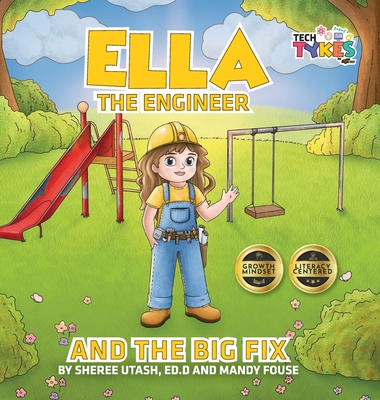 Ella the Engineer and the Big Fix - Utash, Sheree, and Fouse, Mandy