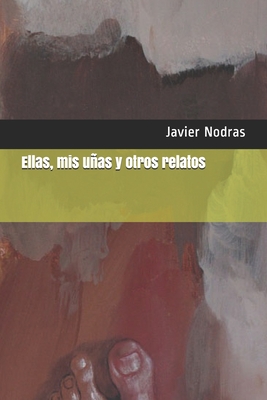 Ellas, mis uas y otros relatos - Nodras, Javier