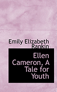 Ellen Cameron, a Tale for Youth