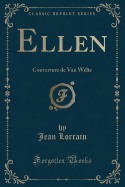 Ellen: Couverture de Van W?lie (Classic Reprint)