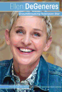 Ellen DeGeneres: Groundbreaking Television Star