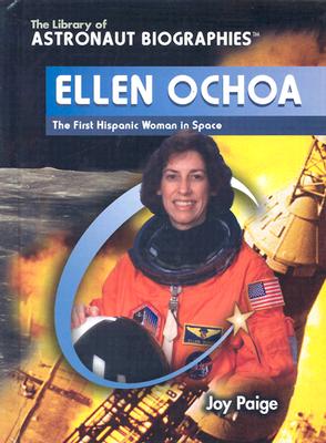 Ellen Ochoa: The First Hispanic Woman in Space - Paige, Joy