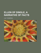 Ellen of Dingle, a Narrative of Facts