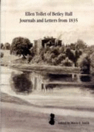 Ellen Tollet of Betley Hall: Journals and Letters from 1835 - Smith, Mavis (Editor)