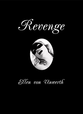 Ellen Von Unwerth: Revenge - Von Unwerth, Ellen (Photographer), and Miller, Harland (Text by)