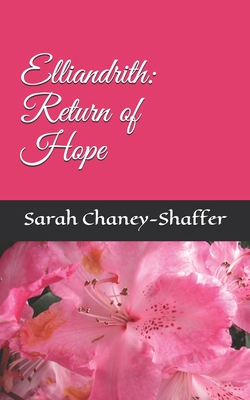 Elliandrith: Return of Hope - Chaney-Shaffer, Sarah L