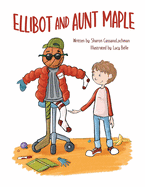 Ellibot and Aunt Maple