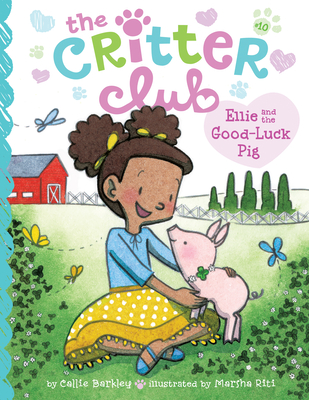 Ellie and the Good-Luck Pig: #10 - Barkley, Callie
