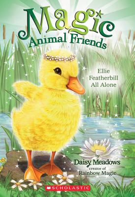 Ellie Featherbill All Alone (Magic Animal Friends #3): Volume 3 - Meadows, Daisy