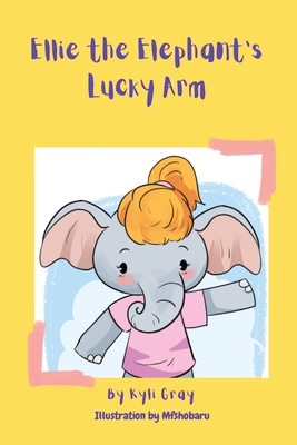 Ellie the Elephant's Lucky Arm - Gray, Kyli D