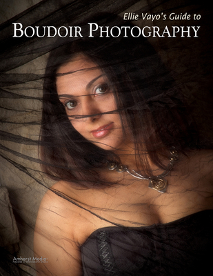 Ellie Vayo's Guide To Boudoir Photography - Vayo, Ellie