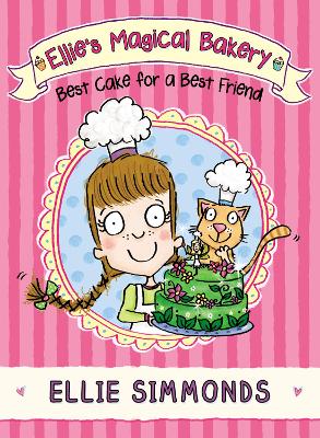 Ellie's Magical Bakery: Best Cake for a Best Friend - Simmonds, Ellie