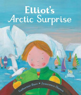 Elliot's Arctic Surprise - Barr, Catherine