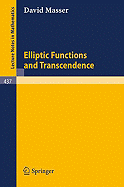 Elliptic Functions and Transcendence - Masser, D W