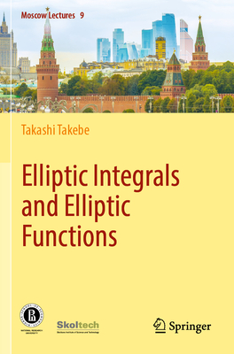 Elliptic Integrals and Elliptic Functions - Takebe, Takashi