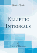 Elliptic Integrals (Classic Reprint)