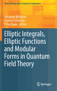 Elliptic Integrals, Elliptic Functions and Modular Forms in Quantum Field Theory