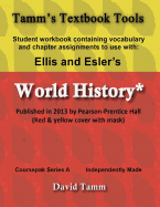 Ellis & Esler's World History (Pearson/Prentice Hall 2013) Student Workbook: Relevant Daily Assignments Tailor-Made for the World History Text
