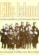 Ellis Island: An Illustrated History of the Immigrant Experience - Chermayeff, Ivan, and Wasserman, Fred, and Shapiro, Mary J