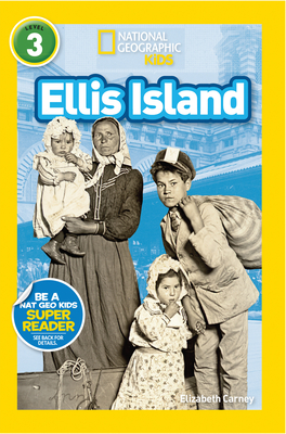 Ellis Island (National Geographic Kids Readers, Level 3) - Carney, Elizabeth