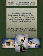 Ellis National Bank of Tallahassee, Petitioner, V. Perry L. Davis Et UX. U.S. Supreme Court Transcript of Record with Supporting Pleadings