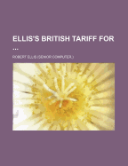 Ellis's British Tariff for - Ellis, Robert