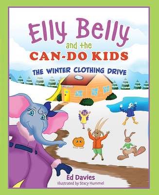 Elly Belly and the Can-Do Kids: The Winter Clothing Drive - Davies, Ed