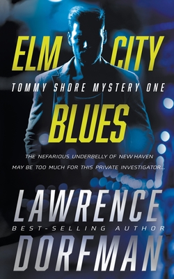 Elm City Blues: A Private Eye Novel - Dorfman, Lawrence