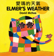 Elmer's Weather (English-Chinese) - McKee, David, and French, Li Yen (Translated by)