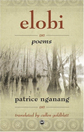 Elobi: Poems - Nganang, Alain Patrice