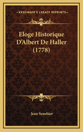 Eloge Historique D'Albert de Haller (1778)