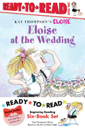 Eloise Ready-To-Read Value Pack: Eloise's Summer Vacation; Eloise at the Wedding; Eloise and the Very Secret Room; Eloise Visits the Zoo; Eloise Throws a Party!; Eloise's Pirate Adventure