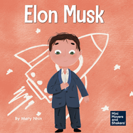 Elon Musk: A Kid's Book About Inventions