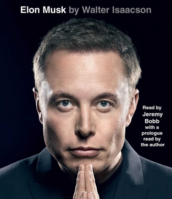 Elon Musk - Isaacson, Walter (Prologue by), and Bobb, Jeremy (Read by)